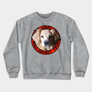 DOGS AGAINST TRUMP - CHAPO Crewneck Sweatshirt